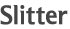 Slitter