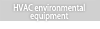 HVAC environmental equipment